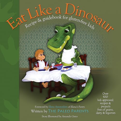 Eat Like a Dinosaur: Recipe and Guidebook for Gluten-Free Kids book cover
