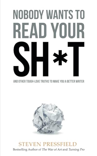 Nobody Wants to Read Your Sh*t