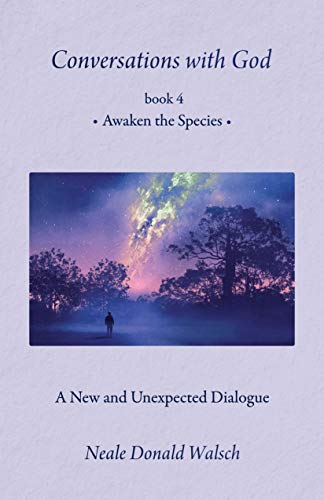 Read Conversations with God, Book 4: Awaken the Species