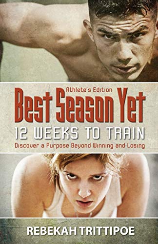 Best Season Yet: 12 Weeks to Train: Athlete s Edition book cover