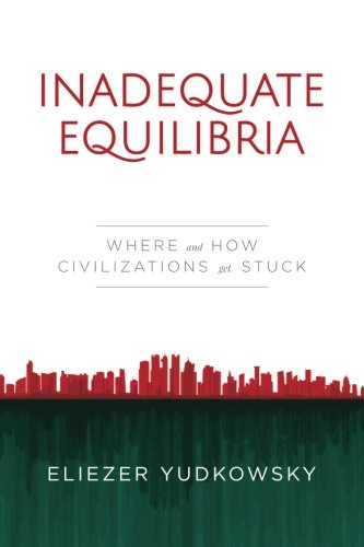 Inadequate Equilibria: Where and How Civilizations Get Stuck book cover
