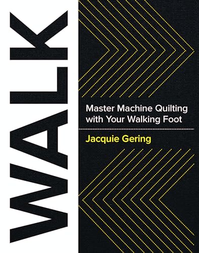Walking Foot Quilting: Tips, Tricks, and Techniques to Master Quilting with a Walking Foot book cover
