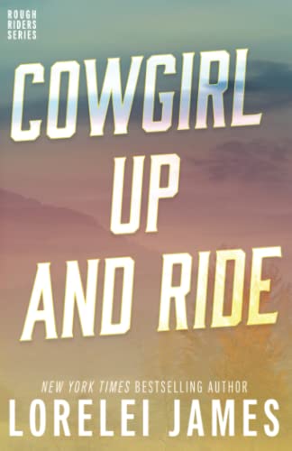 Cowgirl Up and Ride (Rough Riders, #3) book cover