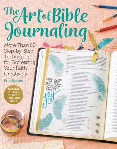 The Art of Bible Journaling: More Than 60 Step-by-Step Techniques for Expressing Your Faith Creatively book cover