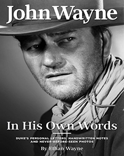 Duke in His Own Words: John Wayne's Life in Letters, Handwritten Notes and Never-Before-Seen Photos Curated from His Private Archive book cover
