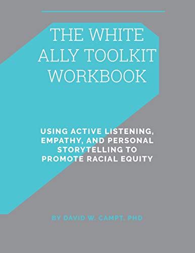 The White Ally Toolkit Workbook: Using Active Listening, Empathy, and Personal Storytelling to Promote Racial Equity book cover