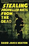 Stealing Propeller Hats From The Dead