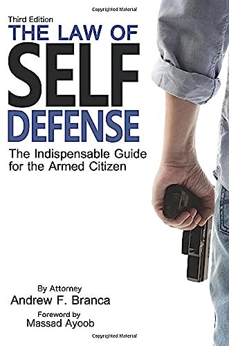 The Law of Self Defense: The Indespensable Guide for the Armed Citizen book cover