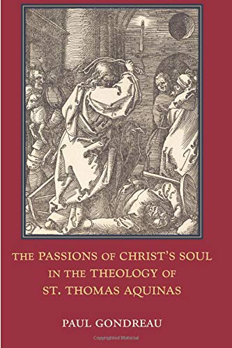 Read The Passions of Christ's Soul in the Theology of St. Thomas Aquinas