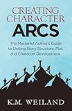Creating Character Arcs cover