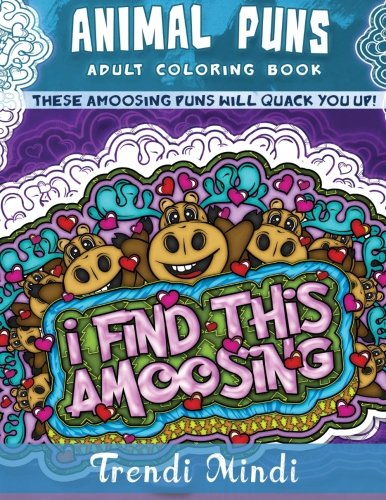 Animal Puns Adult Coloring Book: These Amoosing Puns Will Quack You Up! book cover