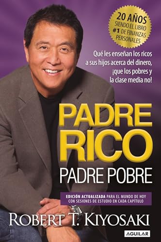 Rich Dad Poor Dad: What The Rich Teach Their Kids About Money - That The Poor And Middle Class Do Not! book cover