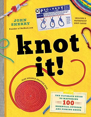 Knot It!: The Ultimate Guide to Mastering 100 Essential Outdoor and Fishing Knots book cover