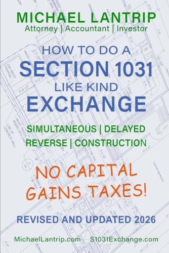 How To Do A Section 1031 Like Kind Exchange: Simultaneous, Delayed, Reverse, Construction book cover