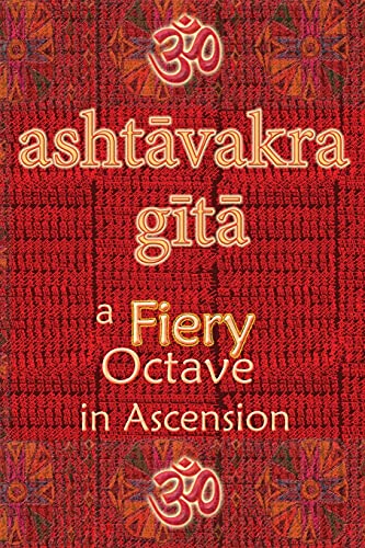 Read Ashtavakra Gita: A Fiery Octave in Ascension