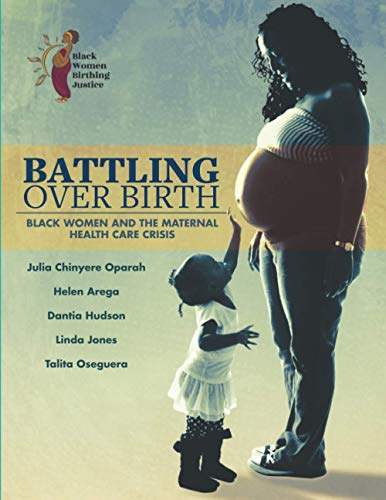 Battling Over Birth: Black Women and the Maternal Health Care Crisis book cover