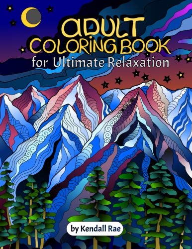 Adult Coloring Books by Kendall Rae: Ultimate Relaxation Motivational Adult Coloring Book book cover