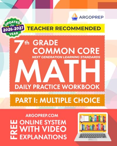 7th Grade Common Core Math: Daily Practice Workbook - Part I: Multiple Choice | 1000+ Practice Questions and Video Explanations | Argo Brothers book cover