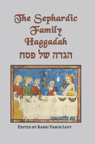 Read The Sephardic Family Haggadah: הגדה של פסח (Hebrew Edition)