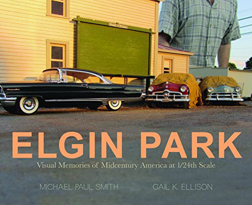 Elgin Park: Visual Memories of Midcentury America at 1/24th scale book cover