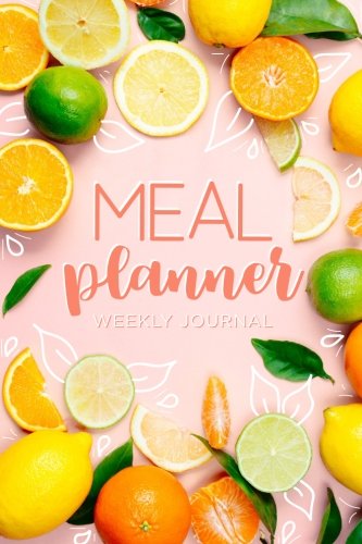 Meal Planner: Track And Plan Your Meals Weekly (52 Week Food Planner / Diary / Log / Journal / Calendar): Meal Prep And Planning Grocery List book cover