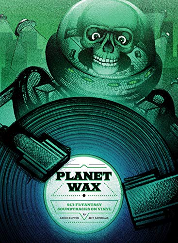 Planet Wax: Sci-Fi/Fantasy Soundtracks on Vinyl book cover