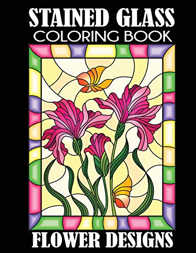 Stained Glass Coloring Book: Flower Designs book cover