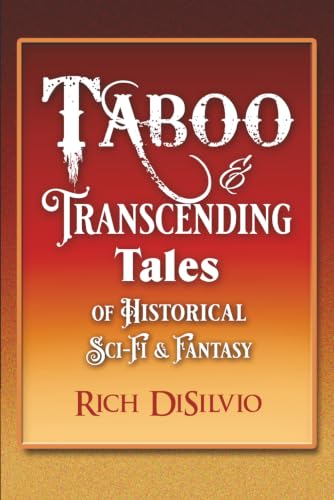Taboo and Transcending Tales: of Historical Sci-Fi & Fantasy