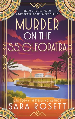 Read Murder on the S.S. Cleopatra: Luxury, lies, and murder on the Nile (1920s Lady Traveler in Egypt)