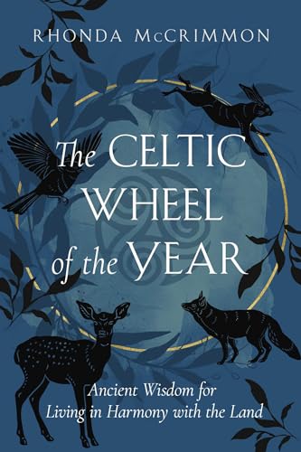 Read The Celtic Wheel of the Year: Ancient Wisdom for Living in Harmony with the Land (Celtic Wisdom Series)
