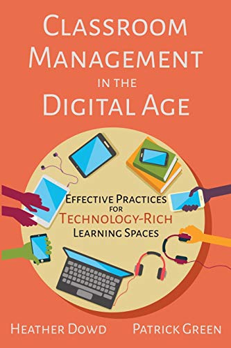 Classroom Management in the Digital Age: Effective Practices for Technology-Rich Learning Spaces book cover