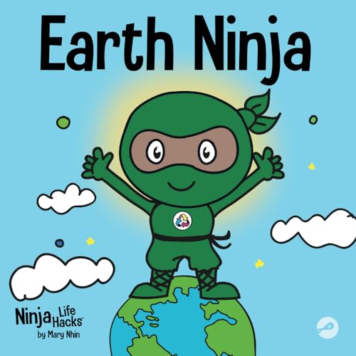 Earth Ninja: A Children’s Book About Recycling, Reducing, and Reusing (Ninja Life Hacks) book cover