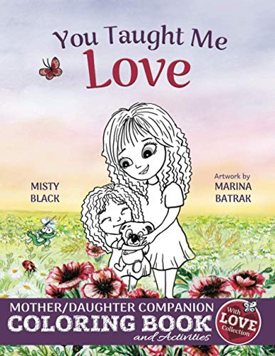 You Taught Me Love: Mother/Daughter Companion Coloring Book and Activities (With Love Collection) book cover