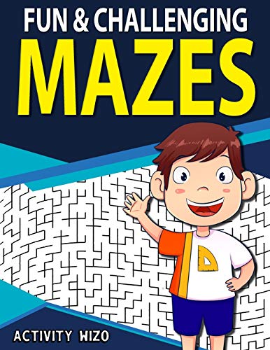 Fun & Challenging Mazes: Fun-Filled Problem-Solving Exercises for Kids Ages 8-12 book cover
