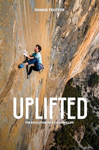 Read Uplifted: The Evolution of a Climbing Life