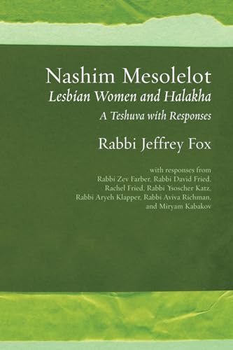 Read Nashim Mesolelot: Lesbian Women and Halakha - A Teshuva with Responses (Jewish Arguments)