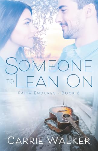 Someone to Lean On (Faith Endures #3)