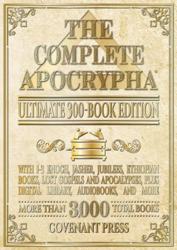 Read The Complete Apocrypha: Ultimate 300-Book Edition with 1-3 Enoch, Jasher, Jubilees, Ethiopian Books, Lost Gospels and Apocalypses, Plus Digital Library, Audiobooks, and More