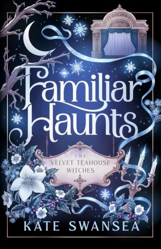 Cover of Familiar Haunts: A Witchy Fantasy Romance (The Velvet Teahouse Witches)