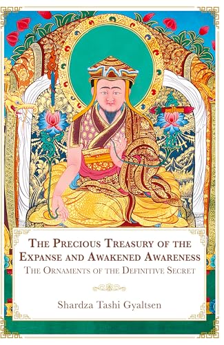 Read The Precious Treasury of the Expanse and Awakened Awareness; The Ornaments of the Definitive Secret