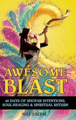 Read Awesome Blast: 40 Days of Shofar Intentions, Soul-Healing, and Spiritual Return