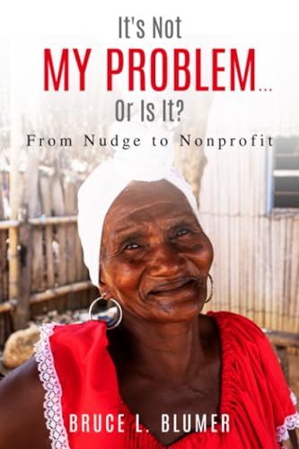 It's Not My Problem...Or Is It?: From Nudge to Nonprofit