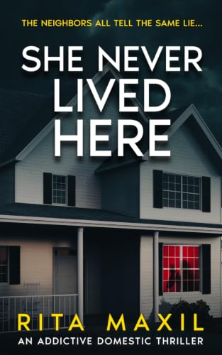 She Never Lived Here: An Addictive Domestic Thriller (The Secrets of Belladonna Estates)
