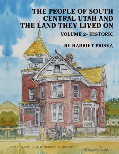 The People of South Central Utah and The Land they lived on: Volume 2 – Historic