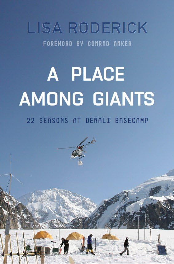 Read A Place Among Giants: 22 Seasons at Denali Basecamp