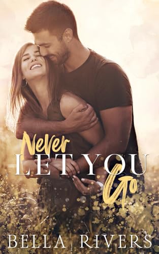 Never Let You Go (Emerald Creek #1)