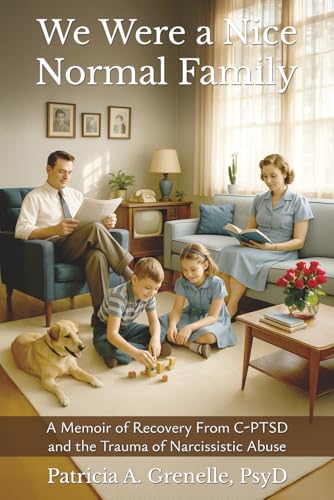 Read We Were a Nice Normal Family: A Memoir of Recovery from C-PTSD and the Trauma of Narcissistic Abuse