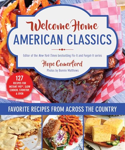Welcome Home American Classics: Favorite Recipes from Across the Country