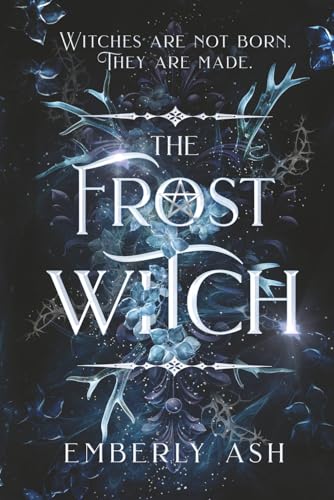 The Frost Witch: A Dark Romantasy (The Covenants of Velora)
