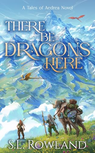 Read There Be Dragons Here (Tales of Aedrea #4)